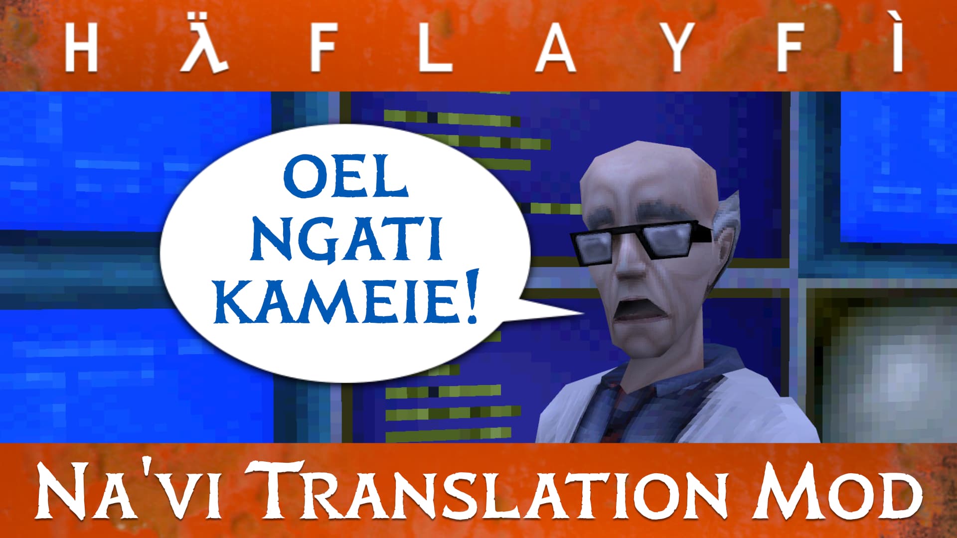 HÄFLAYFÌ - A Half-Life 1 scientist with a speech bubble saying OEL NGATI KAMEIE! - Na'vi Translation Mod